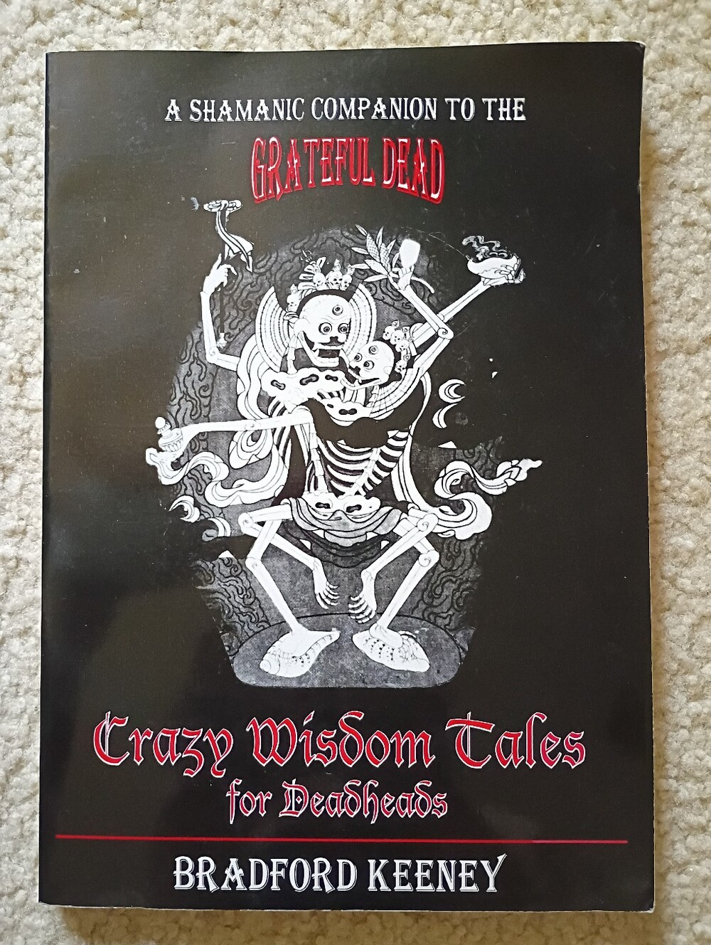 Crazy Wisdom Tales for Dead Heads: A Shamanic Companion to the Grateful Dead